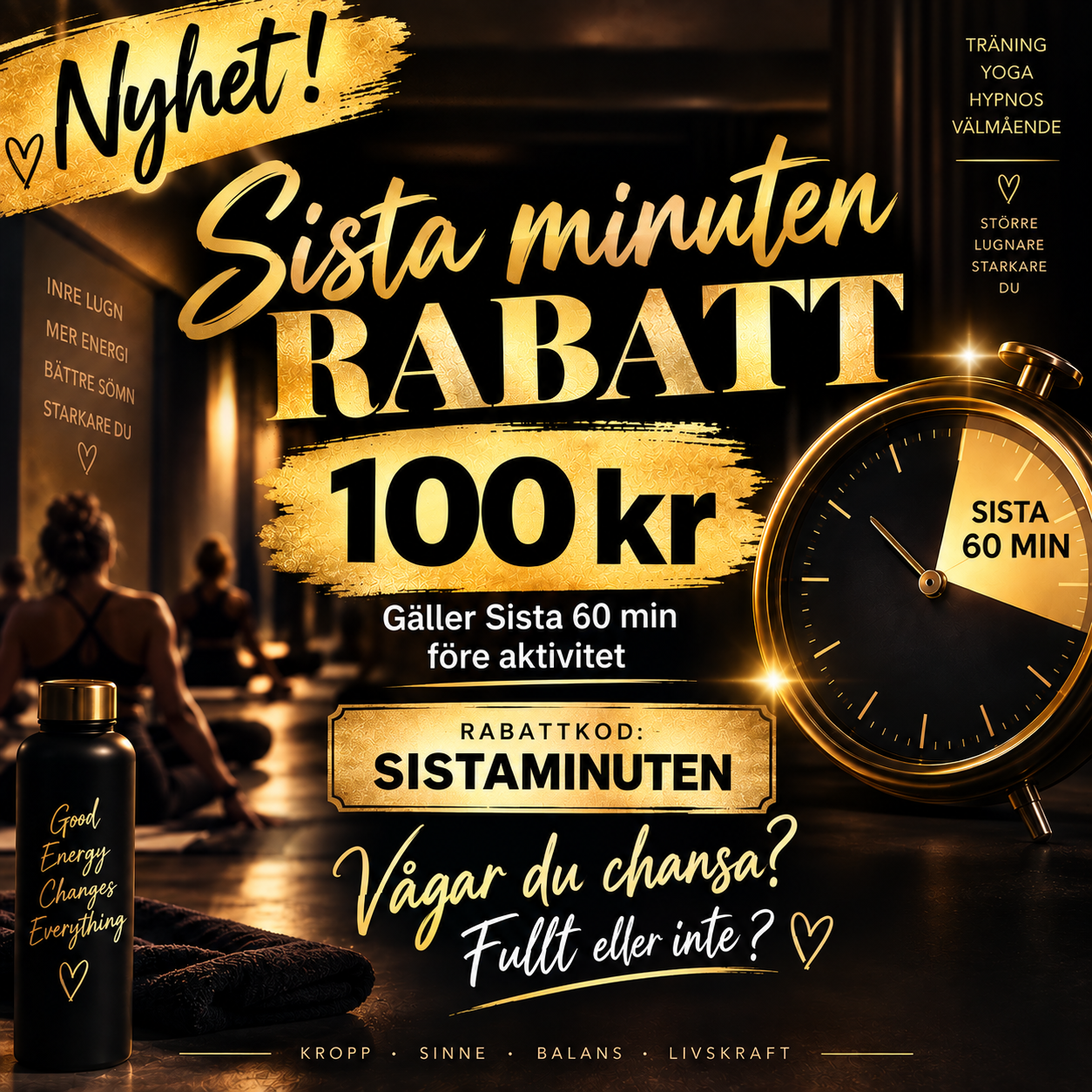 Nyhet! Sista minuten rabatt 100 kr — gäller sista 60 min före aktivitet. Rabattkod: SISTAMINUTEN. Vågar du chansa? Fullt eller inte?